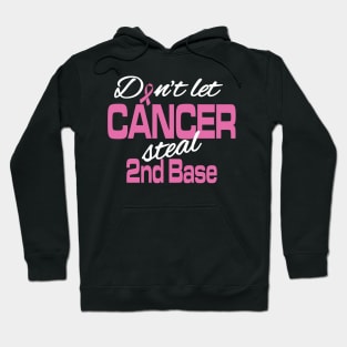 Don't let cancer steal 2nd Base Hoodie